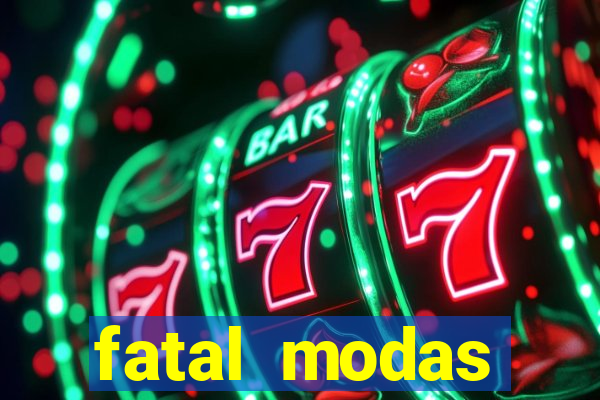 fatal modas barreiras bahia